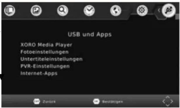 USB und Apps XORO Media Player Fotoeinstellungen Untertiteleinstellungen PVR-Einstellungen Internet-Apps