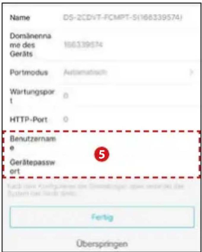 Name DS-2CDVT-FCMPT-S(168339574) Domänenna me des Geräts 168339574 Portmodus Automatisch > Wartungspor t 0 HTTP-Port 0 Benutzername e Gerätepasswort 5 Fertig Überspringen