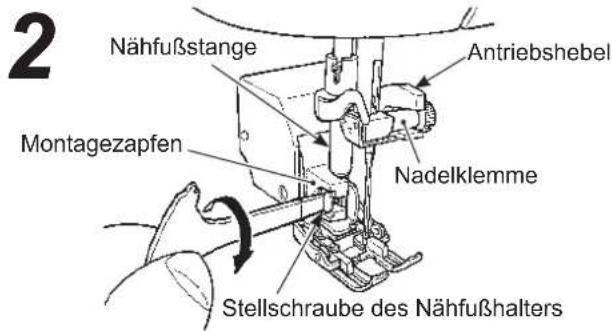 2 Nähfußstange Antriebshebel Montagezapfen Nadelklemme Stellschraube des Nähfußhalters