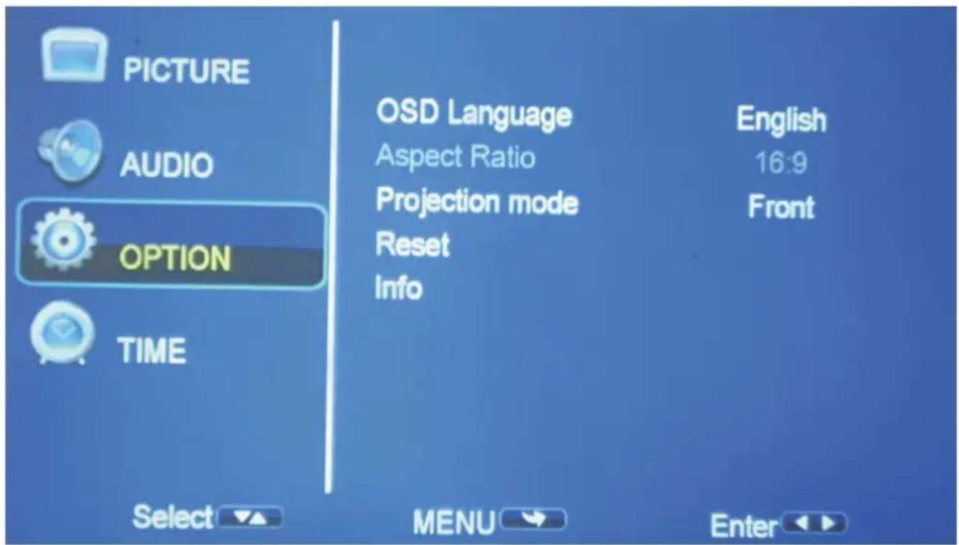 PICTURE AUDIO OPTION TIME Select OSD Language Aspect Ratio Projection mode Reset Info English 16:9 Front MENU Enter