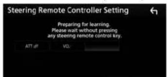 Steering Remote Controller Setting Preparing for learning. Please wait without pressing any steering remote control key. ATT:dl VOL: