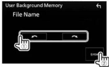 User Background Memory File Name ① Enta ②