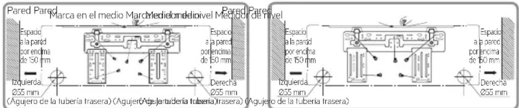 Pared Pared Marca en el medio Marca/medielomedioivel Medior de nivvel Espacio a la pared por endma de 150 mm Izquierda 255 mm (Agujero de la tuberia trasera) (Agujero/Agujertuberia trasera) (Agujero de la tuberia trasera) Espacio a la pared por endma de 150 mm Derecha 255 mm Espacio a la pared por endma de 150 mm Izquierda 255 mm Derecha 255 mm