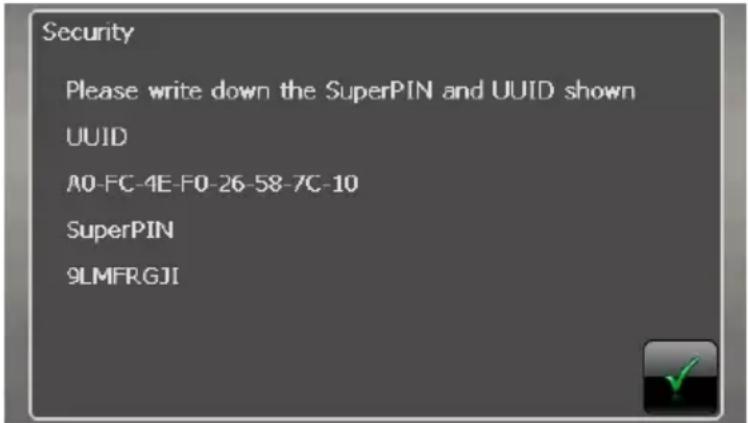 Security Please write down the SuperPIN and UUID shown UUID A0-FC-4E-F0-26-58-7C-10 SuperPIN 9LMFRGJI