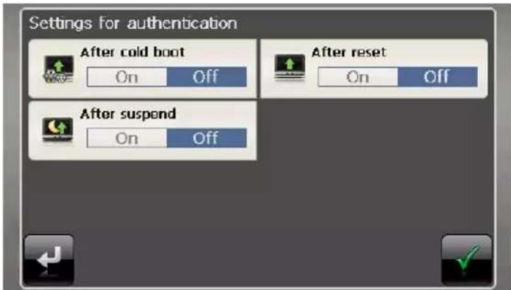 Settings for authentication After cold boot On Off After reset On Off After suspend On Off
