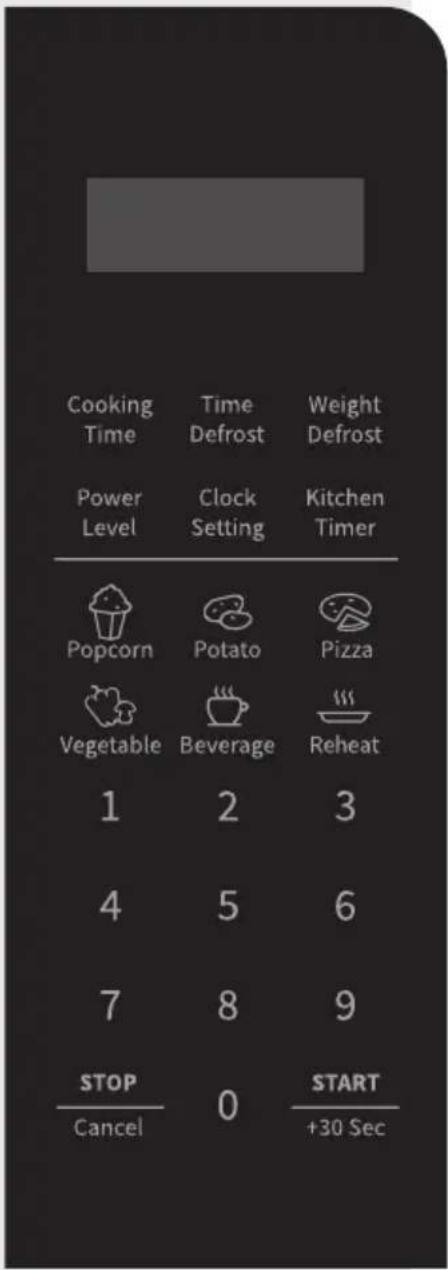 Cooking Time Time Defrost Weight Defrost Power Level Clock Setting Kitchen Timer Popcorn Potato Pizza Vegetable Beverage Reheat 1 2 3 4 5 6 7 8 9 STOP 0 START Cancel +30 Sec