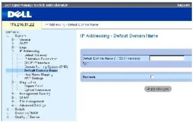 Dell Open Security Switch Administrator Support 179.210.11.22 IP Addressing - Default Domain Name System General SOTP Logs IP Addressing Default Server Interface Explorer DHIP Interface Domain Log - 1g Systems (0*8) Default Domain Name Auto Menu Manager ATP Settings Drag Office Organic Data Optical Transcens Accrangement Security SNMP F In Management Advanced Settings Switch Scan: ss/2M00 Quality - Service IP Addressing - Default Domain Name Default Domain Name (-50 C-Standard) Type Remove Apply Change