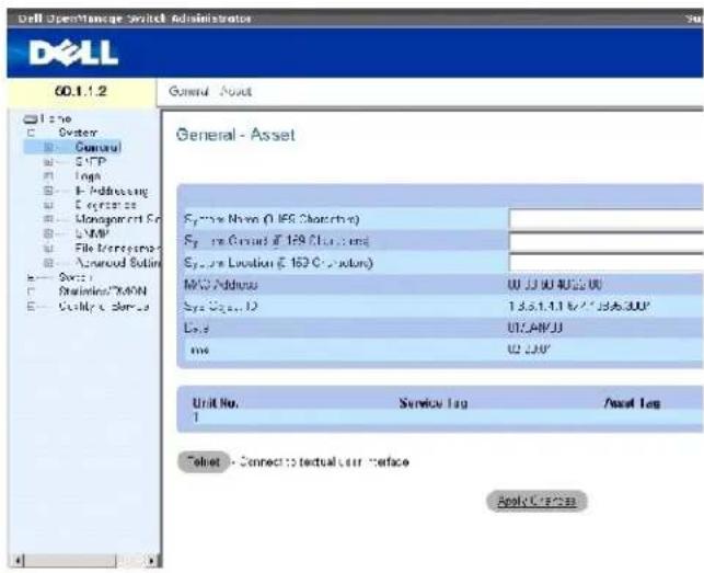 Dell OpenManage Switch Administrator 60.1.1.2 General - Asset General - Asset System Name (C 168 Computer) System Format (C 169 Linux) or System Location (C 163 C: System) MOS Address: UU,JJ UU AUSS UU System Log: 1.5.3.1.4.1 6/7 33/6.300' Log: UU.AVJU Unit No: Service Tag / Asset Tag 1 Select - Connect to textual user interface Apply Comments