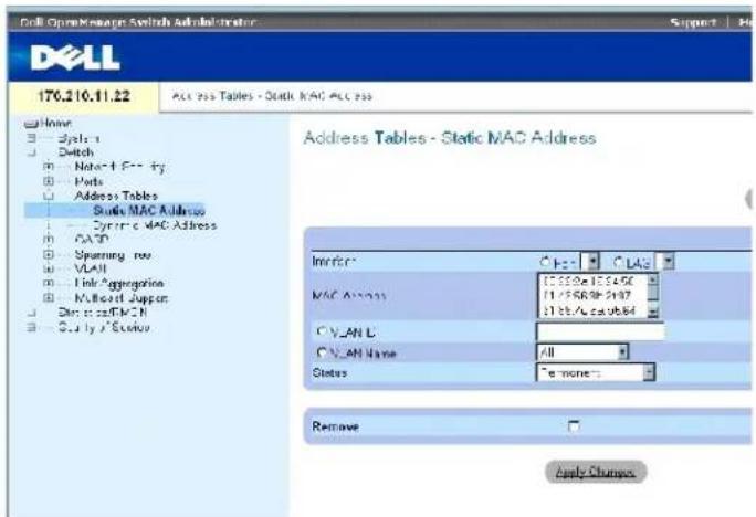 Dell OpenKeuage Switch Administrator 176.210.11.22 Access Tables - Static MAC Address Address Tables - Static MAC Address Interer: C:\Users\CLA2 MAC Address: [1/58/92-54] [1/58/92-54] [1/58/92-54] C:\V_AN L C:\V_AN Name: ALL Status: "e more" Remove Apply Changes