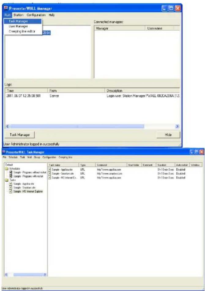 PresenterWALL Manager Run Station Configuration Help Task Manager User Manager Creeping line editor 05.64 Connected managers: Manager User name Login: Time From Description 2011.06.07.12.35.00.581 Server Login user: Station Manager PWALL 08JCA2B6A /12 Task Manager Hide User Administrator logged in successfully PresenterWALL Task Manager File Schedule Task Wall Group Configuration Creeping line Default Schedule Sample Programs without root Sample Programs without root Tests Sample Applicate Sample Service site Sample MS Internet Explorer Task name Type Command Start date Comment Duration Auto start window Sample Applicate UPL http://www.applica.com Dm10own Date Disabled Sample Service site UPL http://www.smatlab.com Dm10own Date Disabled Sample MS Internet Ex. UPL http://www.applica.com Dm10own Date Disabled User administrator logadmin successfully