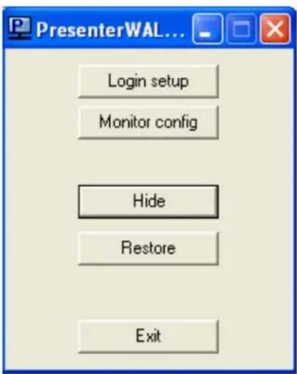 PresenterWAL... Login setup Monitor config Hide Restore Exit