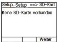 Setup...Setup ==> SD-Kart Keine SD-Karte vorhanden Weiter