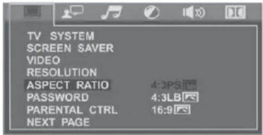TV SYSTEM SCREEN SAVER VIDEO RESOLUTION ASPECT RATIO 4:3PS PASSWORD 4:3LB PARENTAL CTRL 16:9 NEXT PAGE