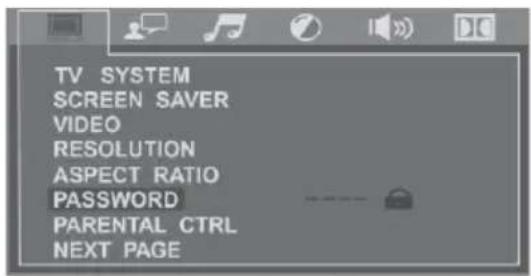 TV SYSTEM SCREEN SAVER VIDEO RESOLUTION ASPECT RATIO PASSWORD PARENTAL CTRL NEXT PAGE
