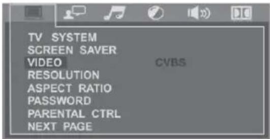TV SYSTEM SCREEN SAVER VIDEO RESOLUTION ASPECT RATIO PASSWORD PARENTAL CTRL NEXT PAGE CVBS
