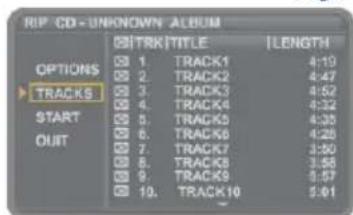 RIP CD - UNKNOWN ALBUM OPTIONS TRACKS START OUT 01 TRK TITLE LENGTH 02 1 TRACK1 4:19 03 2 TRACK2 4:47 04 3 TRACK3 4:52 05 4 TRACK4 4:32 06 5 TRACK5 4:35 07 6 TRACK6 4:28 08 7 TRACK7 3:50 09 8 TRACK8 3:58 10 9 TRACK9 5:57 11 10 TRACK10 5:01