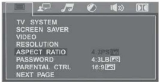 TV SYSTEM SCREEN SAVER VIDEO RESOLUTION ASPECT RATIO 4:3PS PASSWORD 4:3LB PARENTAL CTRL 16:9 NEXT PAGE