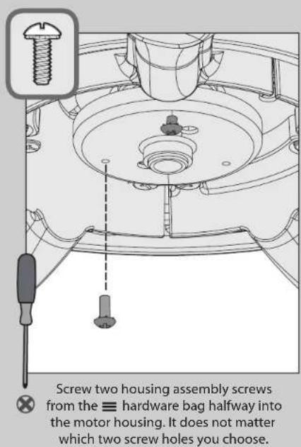 Screw two housing assembly screws from the ≡ hardware bag halfway into the motor housing. It does not matter which two screw holes you choose.