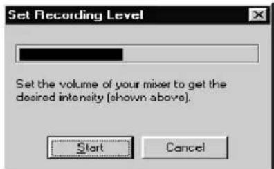 Set Recording Level Set the volume of your mixer to get the desired intensity (shown above). Start Cancel