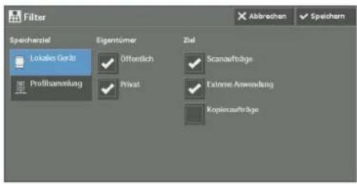 Filter Speicharziel Lokales Gerät Profitsamerung Eigentümer Öffentlich Privat Ziel Scanaufsträge Extreme Anwendung Kopiercaufträge Abbrechen Speichern