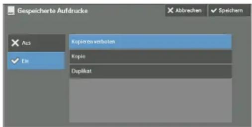 Gespeicherte Aufdrucke × Abbrechen √ Speichern Aus √ Use Kopieren verbolen Kopio Dupliktat