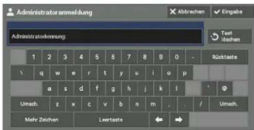 Administratoranmeldung Administratorkennung: 1 2 3 4 5 6 7 8 9 0 - Rücktaste \ q w e r t y u i o p a s d f g h j k l * Umsch. z x c v b n m . / Umsch. Mehr Zeichen Leertaste ← →