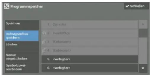 Programmspeicher Speichern Auftragsaufbau speichern Löschen Namen eingeb./ändern Symbol zuwesen/ändern 1. Zup color 2. Head Office 3. (Unbenamt) 4. (Unbenamt) 5. 6.