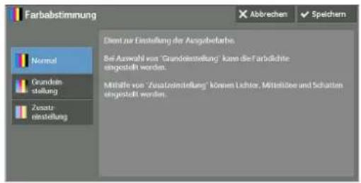 Farbabstimmung Normal Grundenstellung Zusatzreinstellung Dienst zur Einstellung der Ausgabetarhs. Bei Auswahl von 'Grundeinstellung' kann die Farbildichte eingestellt worden. Mittelfe von 'Zusatzreinstellung' können Lichter, Mittelöse und Schatten eingestellt worden.