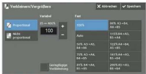 Verkleinem/Vergrößern Abbrechen Speichern Variable Proportional 25++400% + Nicht proportional 100 Fast 100% 86%A3+B4, A4+B5 Auto 115%A4+B4, B5+B4 50%A3+A5, B4+B6 122%A4+B4, A5+B5 70%A3+A4, B4+B5 141%A4+B3, B5+B4 81%B4+B4, B5+B5 200%A3+A3, B6+B4 Geringfügige Verkleinierung