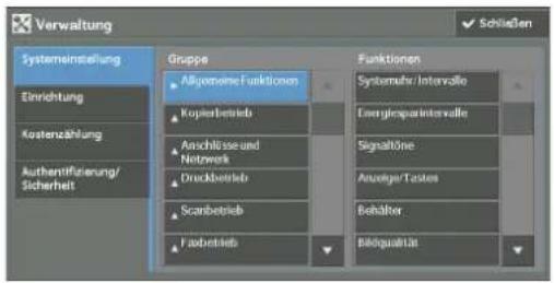 Verwaltung Systemeinstellung Einrichtung Kostenzählung Authentifizierung/ Sicherheit Gruppe Allgemeine Funktionen Kopierbetrieb Aeschlisse und Netzwerk Druckbetrieb Scanbetrieb Fadbetrieb Funktionen Systemale/Intervolle Energiensparintervolle Signaltöne Anzeiger/Tastes Behälter Bilöqualität