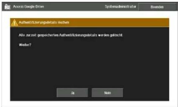 Access Google Drive Systemadministrator Bovenden Authentifizierungsdetails wüchen Alle zurzeit gespeicherten Authentifizierungsdetails werden gelobacht Welter? Ja Non