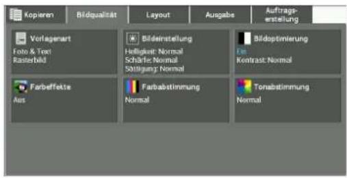 Kopieren Bildqualität Layout Ausgabe Auftrags- erstellung Vorlagenart Foto & Tex Rasterbild Bildeinstellung Hölligkeit: Normal Schräte: Normal Verfügung: Normal Bildoptimierung För Kontrast: Normal Farbefekte Aus Farbabstimmung Normal Torabstimmung Normal