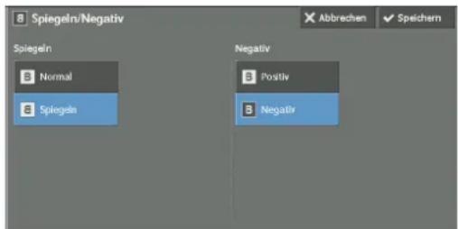 Spiegeln/Negativ Abbrechen ✓ Speichern Spiegeln Normal Spiegeln Negativ Positiv Negativ