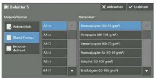 Behälter 5 MaterialFormat Automatisch Stand-Format Bevauter definiert A1 A4 A4 A5 A6 B4 Materialart Normalpapier (60-79 g/m²) Postpapier (60-105 g/m²) Umweltpapier (60-79 g/m²) Normalpapier Rs (60-79 g/m²) Gelocht (60-105 g/m²) Briefbögen (60-105 g/m²)