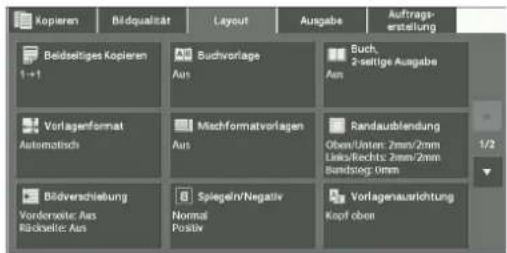 Kopieren Beidseitiges Kopieren 1→1 Buchvorlage Ausbuch 2-settige Ausgabe Ausbuch Ausbuch Vorlagenformat Automatisch Mischformatvorlagen Ausbuch Randaubrendung Oben/Unter. 2mm/2mm Links/Redichts 2mm/2mm Bandstieg 0mm Bildverschreibung Vordersteile: Aus Rückselie: Aus Spiegel/Negativ Normal Positiv Vorlagenausrichtung Kopf oben