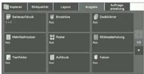 Kopieren Bildqualität Layout Ausgabe Auftrags- erstellung Seitenaufdruck 1 + 1 Broschüre Aus Deckblätter Aus Mehrflachnutzen Aus Poster Aus Bildwiederholung Aus Textfelder Aus Aufdruck Aus Falzen Aus