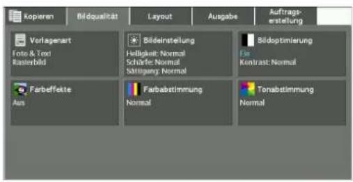Kopieren Bildqualität Layout Ausgabe Auftrags- erstellung Vorlagenart Foto & Text Rasterbild Bildeinstellung Hößigkeit: Normal Schäfte: Normal Sättigung: Normal Bildoptimierung fle Kontrast: Normal Farbefekte Aus Farbabetimmung Normal Tonabstimmung Normal