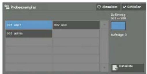 Probeexemplar 001 user 1 002 user 003 admin Aktualiser ✓ Schließen Zu Eintrag 001 ↔ 200 Aufträge 3 Datellste