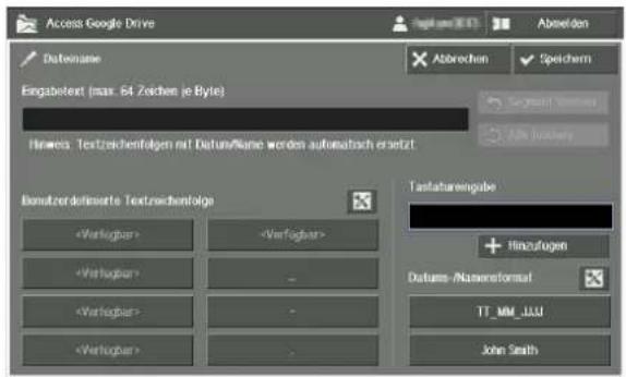 Access Google Drive Abwerten Datewanne Eingabetext (max. 64 Zeichen je Byte) Hinweis: Textzeichenfolgen mit Datum/klane werden automatisch ersetzt Bonutzerdefinierte Textzeichenfolge Tantatbarengabe + Hinzufugen Daturns-/Nanzenformat TT_MM_LLLJ John Smiths