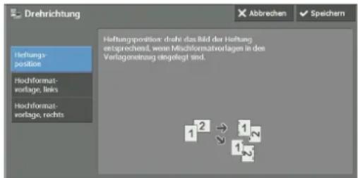 Drehrichtung Heftungsposition Hochformatvorlage, links Hochformatvorlage, rechts Heftungsposition: steht das Bild der Heftung entsprechend, wenn Mischformatvorlagen in den Verlageneinag eingefegt sind. 1 2 → 1 2 3 1 5