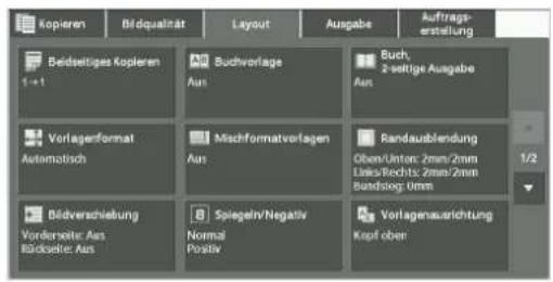 Kopieren Bildqualität Layout Ausgabe Auftrags- erstellung Beldseltiges Kopieren 1+1 Buchvorlage Aus Buch, 2-settige Ausgabe Aus Vorlagerformat Automatisch Mischformatvorlagen Aus Randausblendung Oben/Unten: 2mm/2mm Lines/Rechts: 2mm/2mm Bandstieg: 0mm Bildverschiebung Vorlersoite: Aus Erdőselt: Aus Spiegel/Negativ Normal Positiv Vorlagenausrichtung Kapf ober