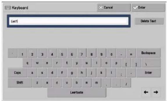 Keyboard Cancel Enter List1 Delete Text 1 2 3 4 5 6 7 8 9 0 - = Backspace q w s r t y u i o p [ ] \ Caps a s d f g h j k l : . Enter Shift z x c v b n m / Leertaste ← →
