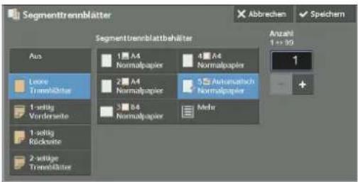 Segmenttrenblätter Segmenttrenblattbehälter Aus 1 A4 Normalpapier 4 A4 Normalpapier Anzahl 1+ 99 + Lease Transblätter 2 A4 Normalpapier 1 Automatically Normalpapier 1- solid Vorderseite 3 B4 Normalpapier Mehr 1- solid Rückseite 2- solide Transblätter