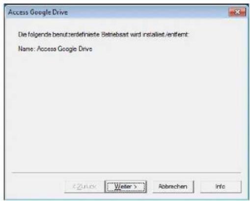 Access Google Drive Die folgende benutzerdefinierte Betriebsat wird installiert/entfern: Name: Access Google Drive ©20164 Welter > Abbrachen Info