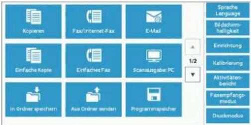 Kopieren Fax/Internet-Fax E-Mail Einfache Kopie Einfaches Fax Scansausgabe PC In Ordner speichern Aus Ordner senden Programmspeicher Sprache Language Bildachirm- helligkeit Einzichtung Kalibrierung Aktivitäten- bericht Faxempfang- modus Druckmodus