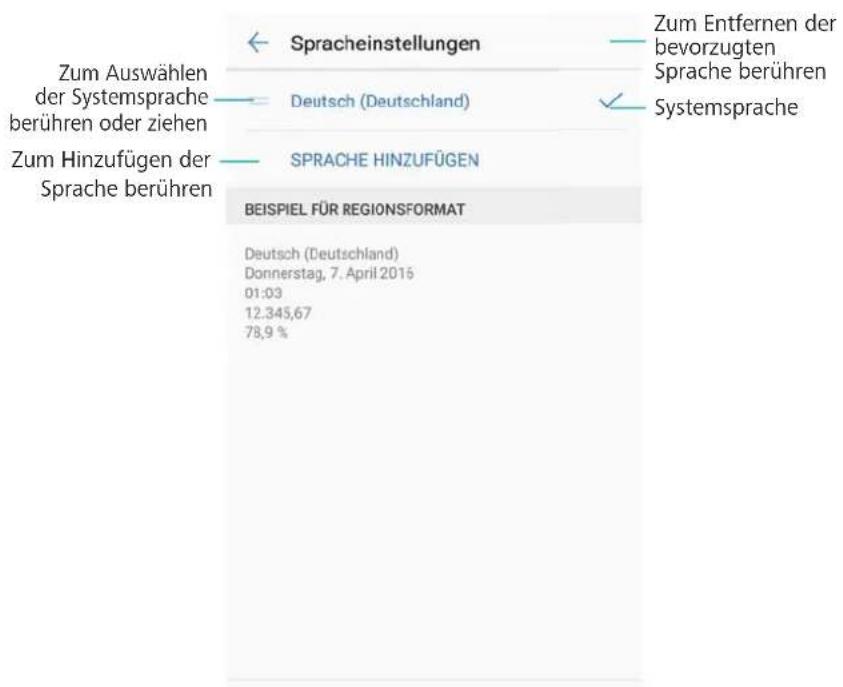 Zum Auswählen der Systemsprache berühren oder ziehen Zum Hinzufügen der Sprache berühren ← Spracheinstellungen Deutsch (Deutschland) SPRACHE HINZUFÜGEN BEISPIEL FÜR REGIONSFORMAT Deutsch (Deutschland) Donnerstag, 7. April 2016 01:03 12.345,67 78,9 % Zum Entfernen der bevorzugten Sprache berühren Systemsprache