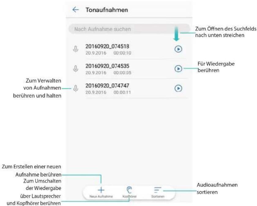 Tonaufnahmen Nach Aufnahme suchen Zum Öffnen des Suchfelds nach unten streichen 20160920_074518 20.9.2016 00:00:10 20160920_074535 20.9.2016 00:00:05 20160920_074747 20.9.2016 00:00:11 Für Wiedergabe berühren Zum Verwalten von Aufnahmen berühren und halten Zum Erstellen einer neuen Aufnahme berühren Zum Umschalten der Wiedergabe über Lautsprecher und Kopfhörer berühren + Neue Aufnahme Kozfhörer Sortieren Audioaufnahmen sortieren