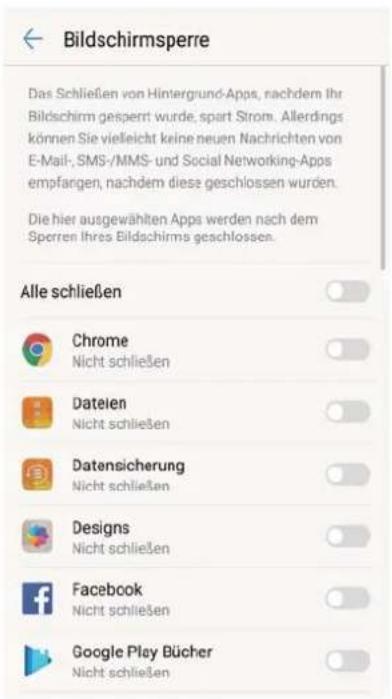 Bildschirmsperre Das Schließen von Hintergrund-Apps, nachdem Ihr Bildschirm gesperrt wurde, spart Strom. Allerdings können Sie vielleicht keine neuen Nachrichten von E-Mail-, SMS-/MMS- und Social Networking-Apps empfängen, nachdem diese geschlossen wurden. Die hier ausgewählten Apps werden nach dem Sporren ihres Bildschirms geschlossen. Alle schließen Chrome Nicht schließen Dateien Nicht schließen Datensicherung Nicht schließen Designs Nicht schließen Facebook Nicht schließen Google Play Bücher Nicht schließen