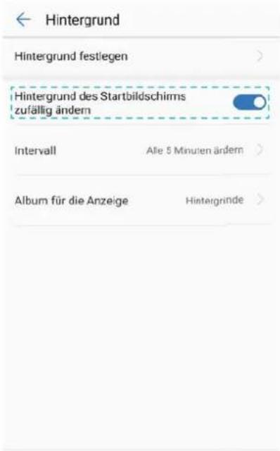 Hintergrund Hintergrund festlegen Hintergrund des Startbildschirns zufällig ändern Intervall Alle 5 Minuten ärdern Album für die Anzeige Hintergrinde