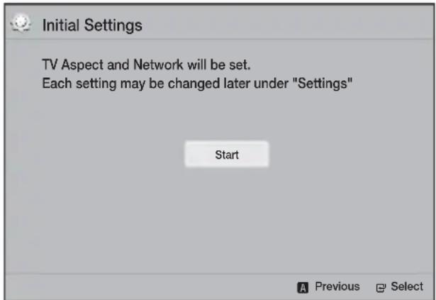 Initial Settings TV Aspect and Network will be set. Each setting may be changed later under "Settings" Start A Previous Select